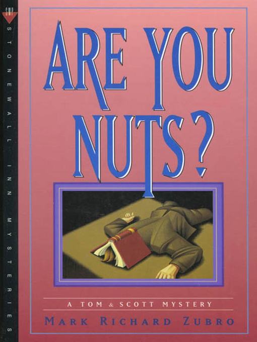 Title details for Are You Nuts? by Mark Richard Zubro - Available